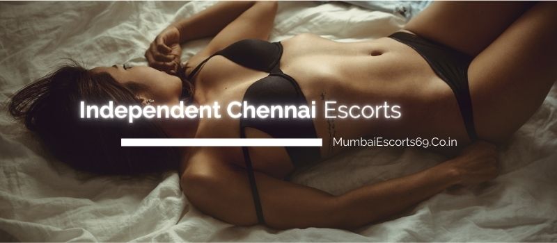 Chennai Independent Escorts Chennai Independent Escorts